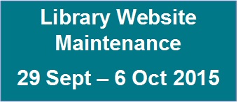 Library website maintenance 29 Sept - 6 Oct 2015
